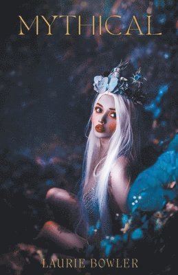 Laurie Bowler - Mythical, Häftad