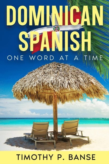 Timothy P. Banse - Dominican Spanish: One Word at a Time, E-bok