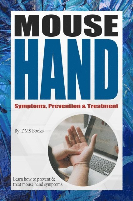 DMS Books - Mouse Hand Symptoms, Prevention & Treatment, E-bok. Tillgänglighet: Lägg i varukorg