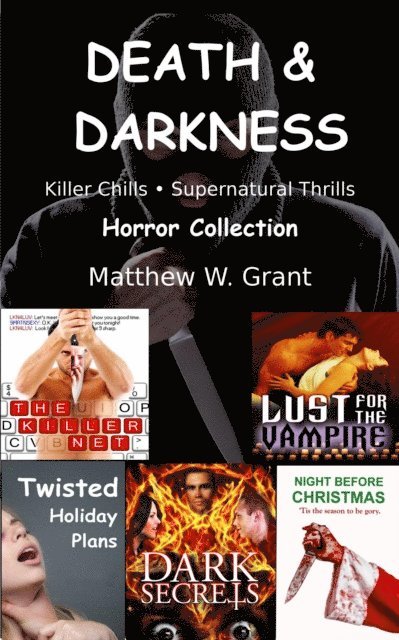 Matthew W. Grant - Death & Darkness Killer Chills Supernatural Thrills Horror Collection, E-bok