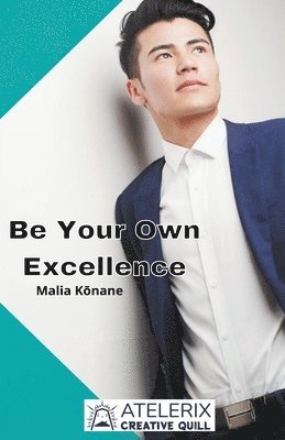 Malia Kōnane - Be Your Own Excellence, Häftad. Tillgänglighet: Tillfälligt slut