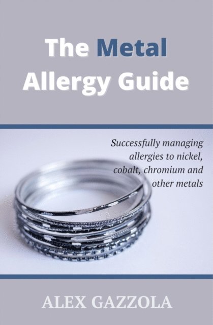 Alex Gazzola - Metal Allergy Guide, E-bok