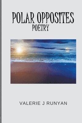 Valerie J Runyan - Polar Opposites Poetry, Häftad. Tillgänglighet: Lägg i varukorg
