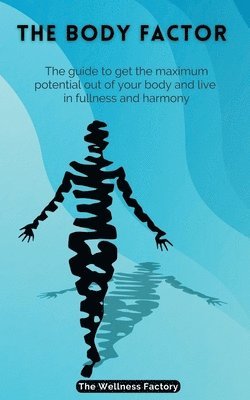 The Wellness Factory - Body Factor, Häftad