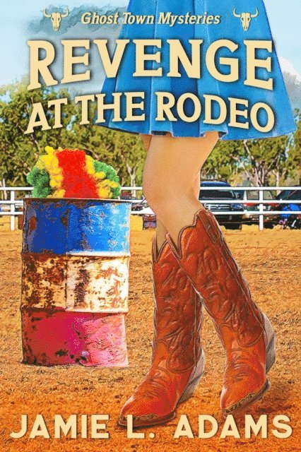 Jamie L. Adams - Revenge at the Rodeo, E-bok
