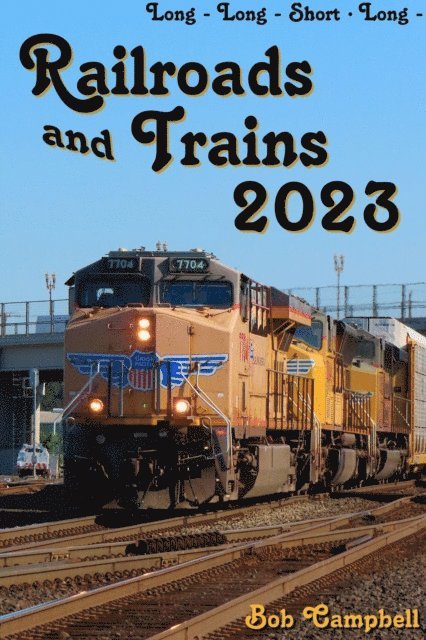Bob Campbell - Railroads and Trains 2023, E-bok