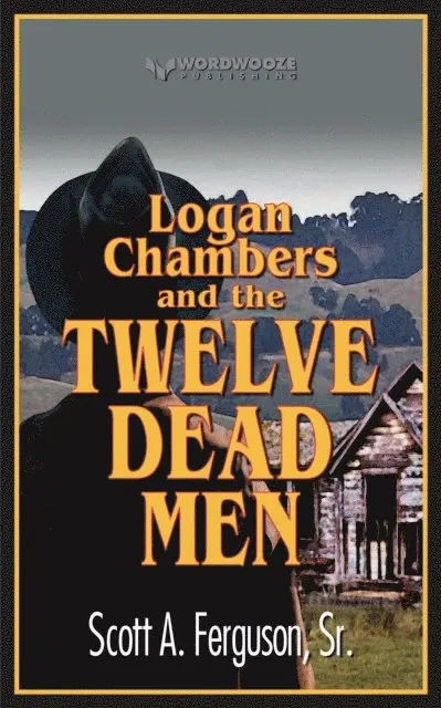 Scott A Ferguson Sr - Logan Chambers and the Twelve Dead Men, E-bok. Tillgänglighet: Lägg i varukorg