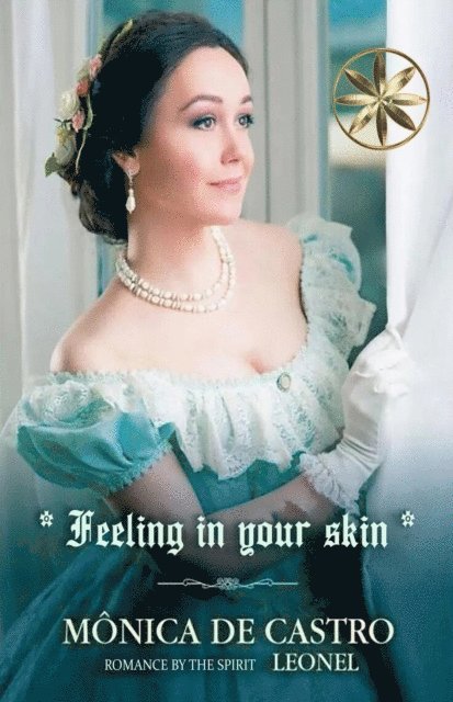 Rocio Alegre Heredia, By the Spirit Leonel, Monica de Castro - Feeling In Your  Skin, E-bok