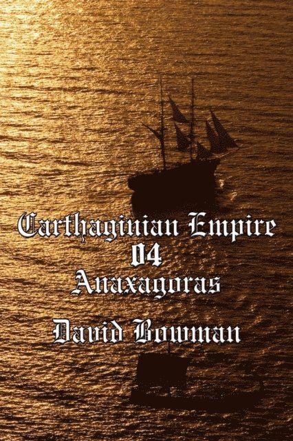 David Bowman - Carthaginian Empire Episode 4 - Anaxagoras, E-bok