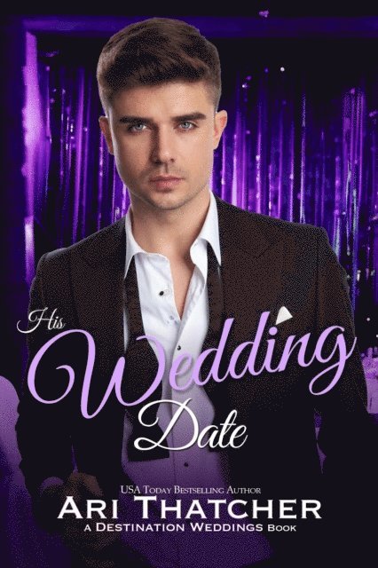 Ari Thatcher - His Wedding Date, E-bok