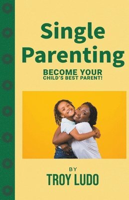 Troy Ludo - Single Parenting, Häftad. Tillgänglighet: Lägg i varukorg