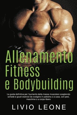 Livio Leone - Allenamento, fitness e bodybuilding, Häftad. Tillgänglighet: Lägg i varukorg