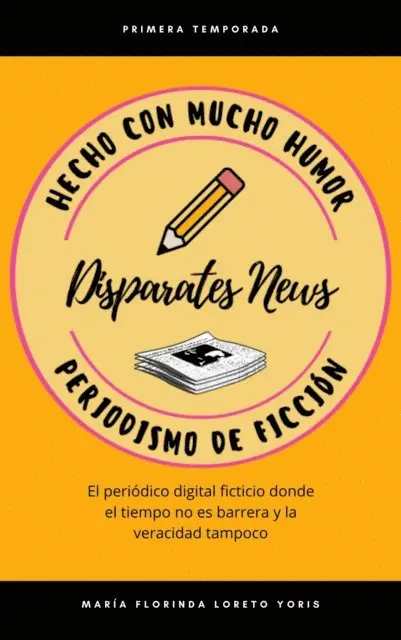 Maria Florinda Loreto Yoris - Disparates News Periodismo de Ficcion, E-bok. Tillgänglighet: Lägg i varukorg