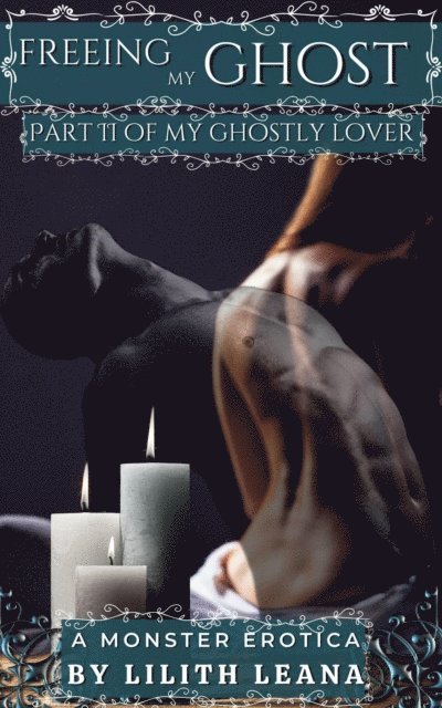 Lilith Leana - Freeing My Ghost, E-bok