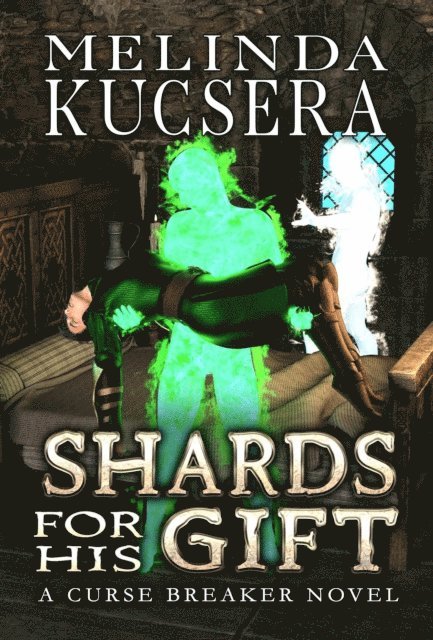 Melinda Kucsera - Shards For His Gift, E-bok