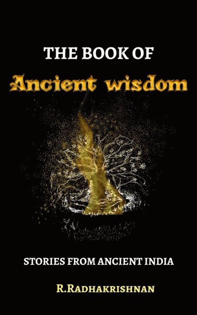 R RADHAKRISHNAN - Book of Ancient Wisdom, E-bok