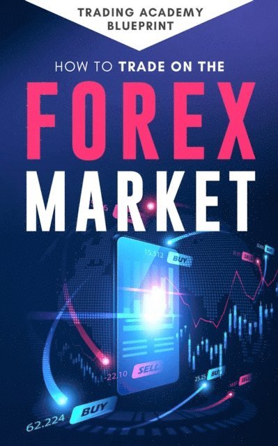 Alan Newton - How To Trade On The Forex Market, E-bok