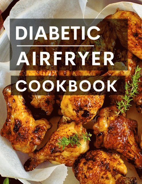 Michelle Adams - Diabetic Air Fryer Cookbook, E-bok