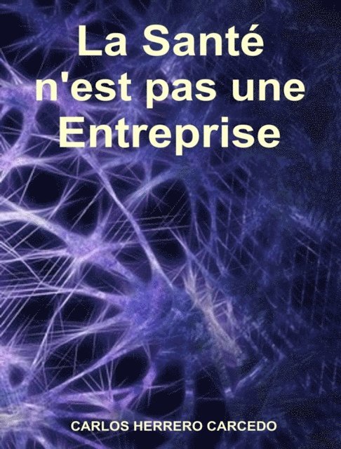 Carlos Herrero Carcedo - La Sante N'est Pas Une Entreprise, E-bok. Tillgänglighet: Lägg i varukorg