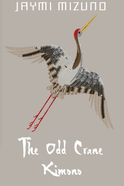 Jaymi Mizuno - Odd Crane Kimono, E-bok