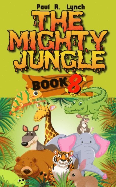 Paul A. Lynch - Mighty Jungle, E-bok