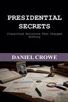 Daniel Crowe - Presidential Secrets, Häftad. Tillgänglighet: Lägg i varukorg