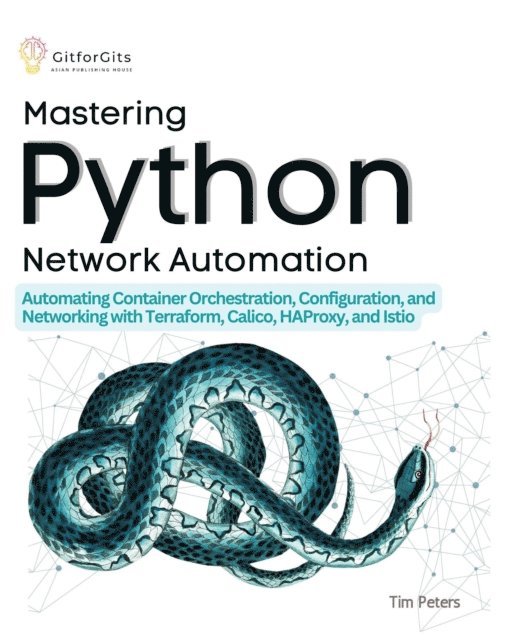 Tim Peters - Mastering Python Network Automation, E-bok