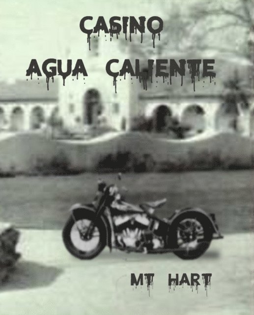 MT Hart - Casino Agua Caliente, E-bok