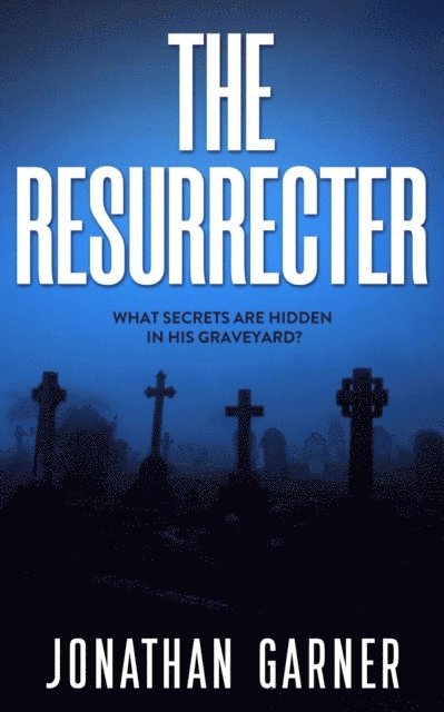 Jonathan Garner - Resurrecter, E-bok
