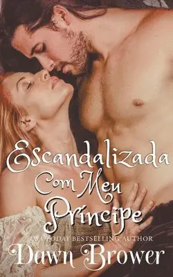 Dawn Brower - Escandalizada com meu Príncipe, Häftad. Tillgänglighet: Lägg i varukorg