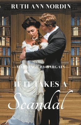 Ruth Ann Nordin - If It Takes a Scandal, Häftad