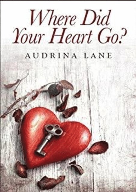 Audrina Lane - Where did your Heart go?, E-bok