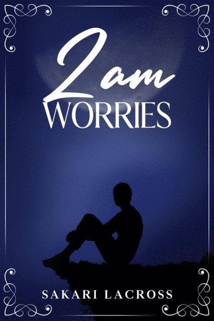 Sakari Lacross - 2am Worries, E-bok