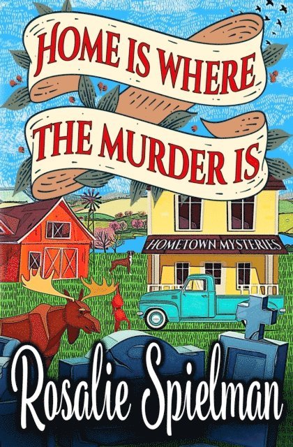 Rosalie Spielman - Home Is Where the Murder Is, E-bok
