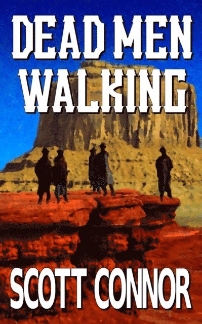 Scott Connor - Dead Men Walking, E-bok