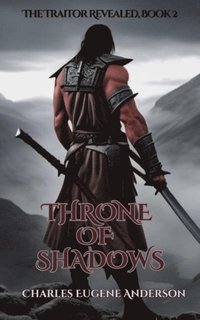 Throne of Shadows: The Traitor Revealed, Book 2