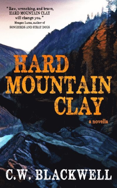 C.W. Blackwell - Hard Mountain Clay, E-bok