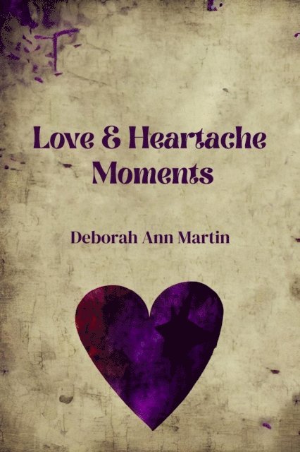 Deborah Ann Martin - Love and Heartache Moments, E-bok