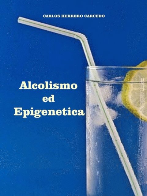 Carlos Herrero Carcedo - Alcolismo Ed Epigenetica, E-bok. Tillgänglighet: Lägg i varukorg