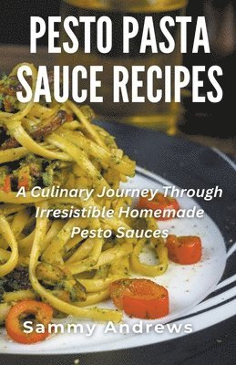Sammy Andrews - Pesto Pasta Sauce Recipes, Häftad. Tillgänglighet: Lägg i varukorg