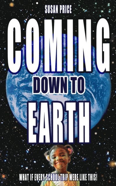 Susan Price - Coming Down To Earth, E-bok