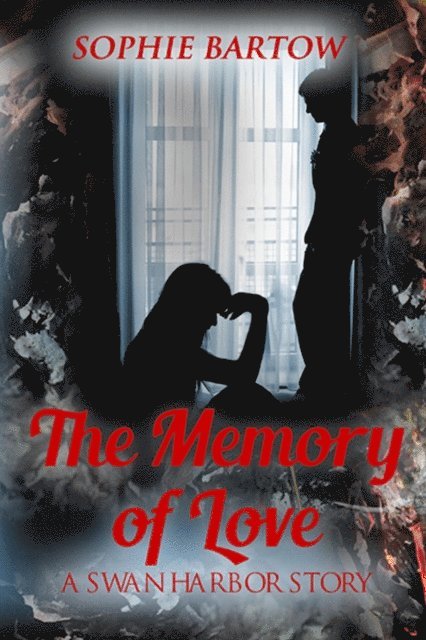 Sophie Bartow - Memory of Love: A Small Town Memory Loss Mystery Romance, E-bok