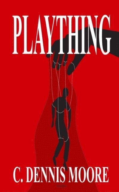 C. Dennis Moore - Plaything, E-bok