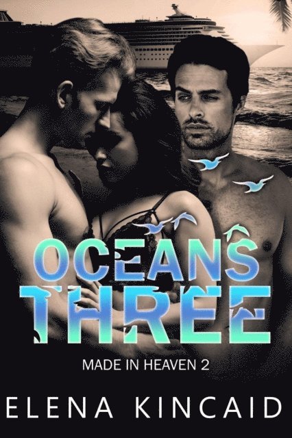 Elena Kincaid - Ocean's Three, E-bok