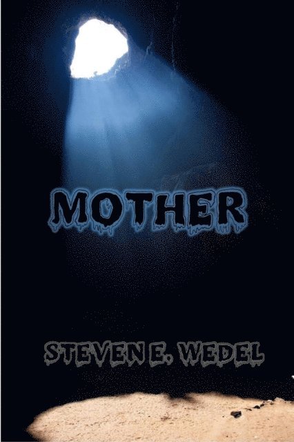 Steven E. Wedel - Mother, E-bok