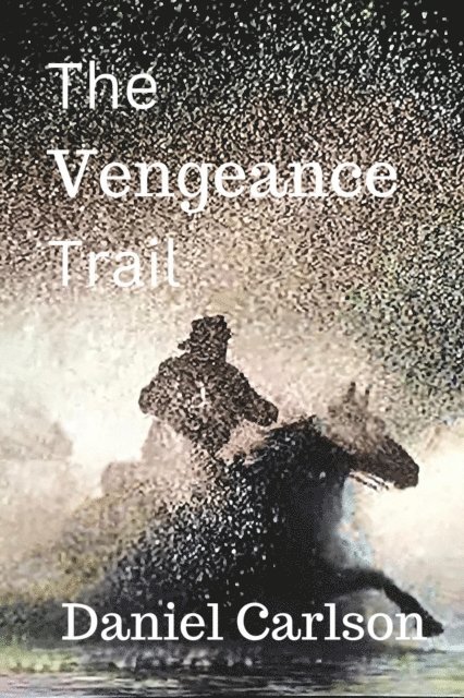 Daniel Carlson - Vengeance Trail, E-bok