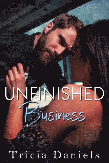 Tricia Daniels - Unfinished Business, E-bok