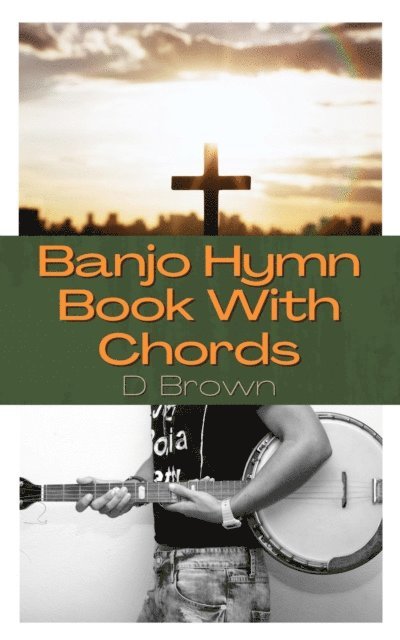 D Brown - Banjo Hymn Book With Chords, E-bok