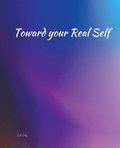 Toward Your Real Self