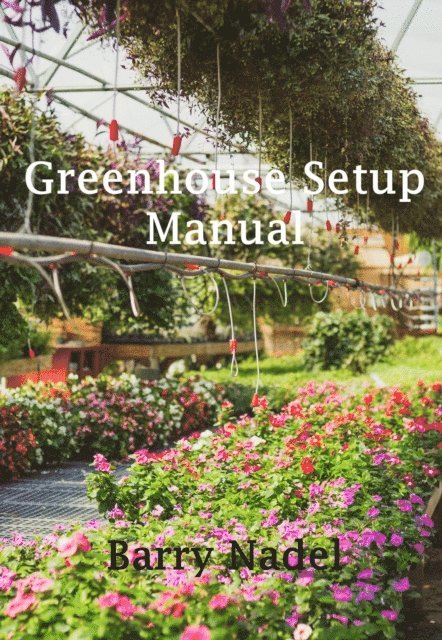 Barry Nadel - Greenhouse Setup Manuel, E-bok. Tillgänglighet: Lägg i varukorg